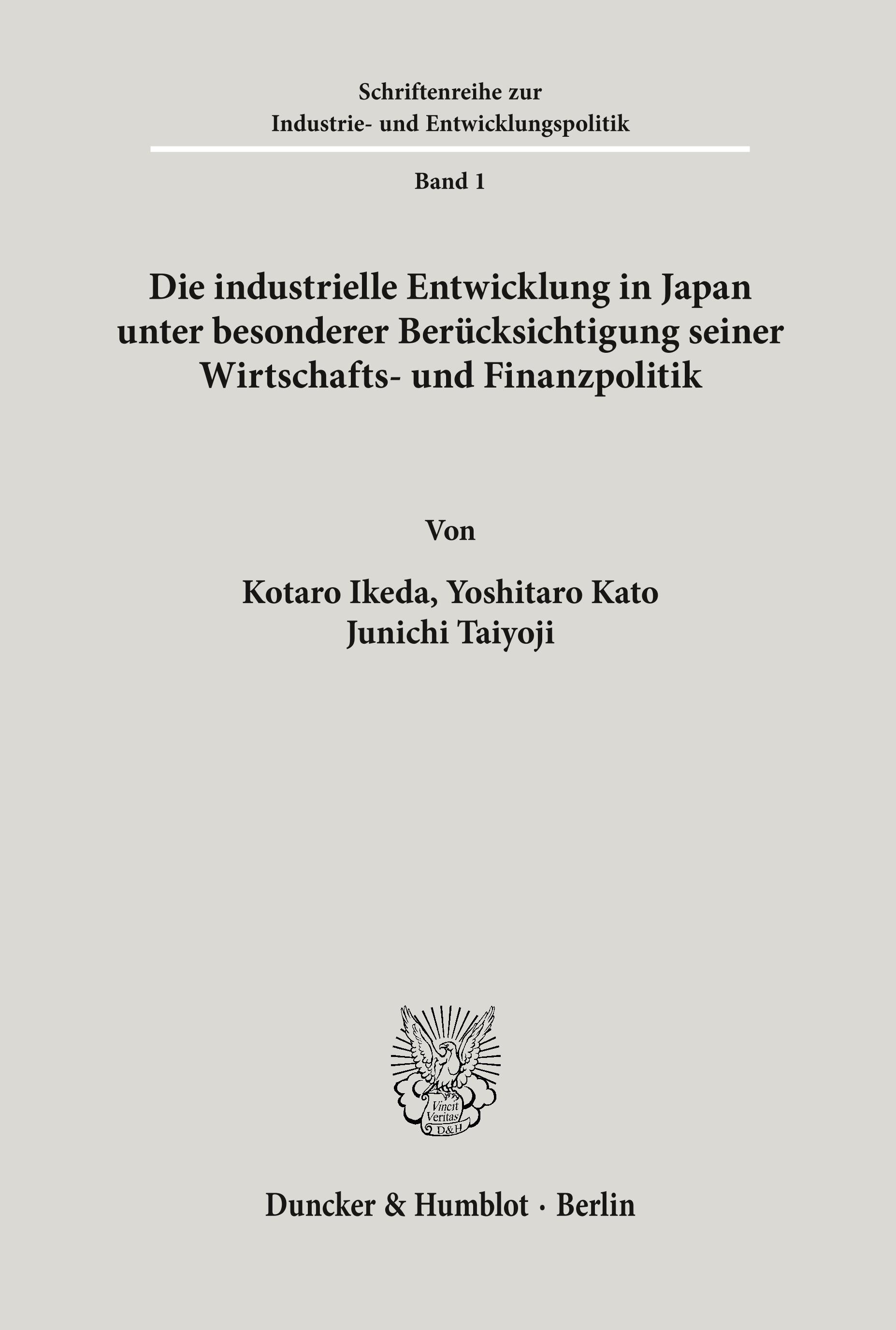 Die industrielle Entwicklung in Japan unter besonderer Berücksichtigung seiner Wirtschafts- und Finanzpolitik. | Kotaro Ikeda (u. a.) | Taschenbuch | Paperback | IV | Deutsch | Duncker & Humblot - Ikeda, Kotaro