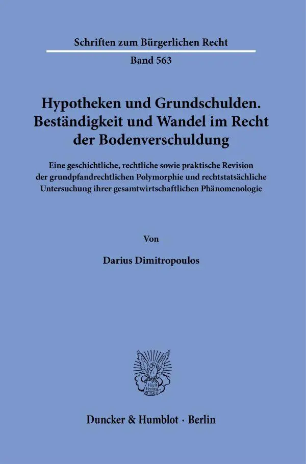 Cover: 9783428189687 | Hypotheken und Grundschulden. Beständigkeit und Wandel im Recht der...
