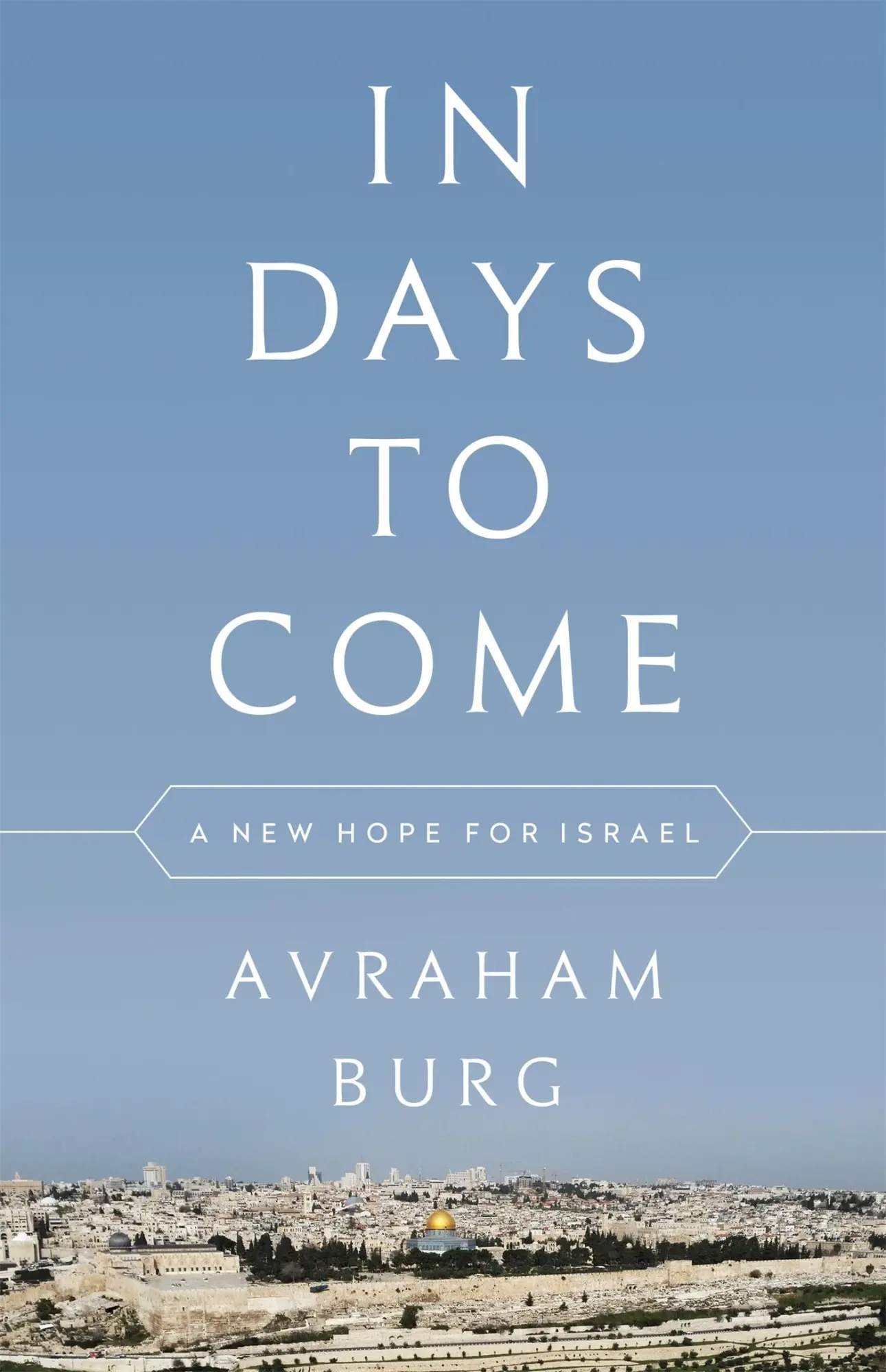Cover: 9781568589787 | In Days to Come | A New Hope for Israel | Avraham Burg | Buch | 2018