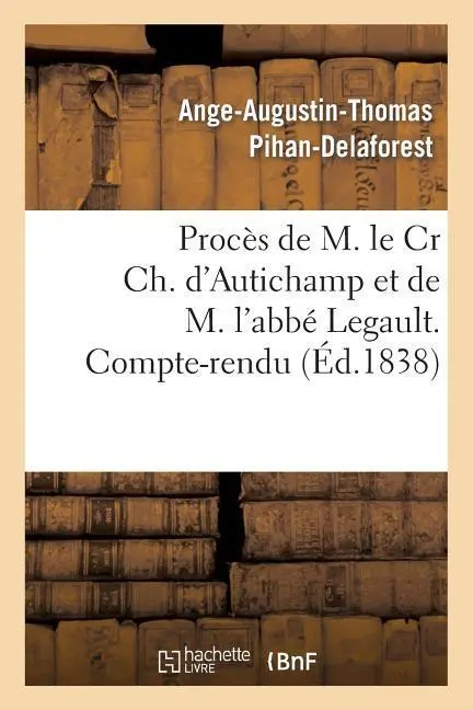 Cover: 9782011769787 | Procès de M. Le Cr Ch. d'Autichamp Et de M. l'Abbé Legault....