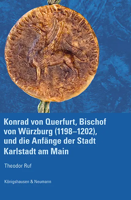 Cover: 9783826089787 | Konrad von Querfurt, Bischof von Würzburg (1198-1202), und die...