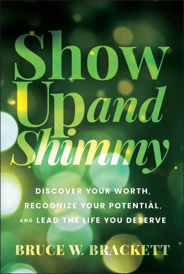 Cover: 9781394309887 | Show Up and Shimmy | Bruce W. Brackett | Buch | Englisch | 2026