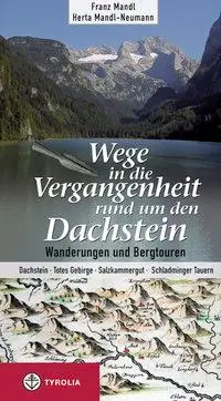 Cover: 9783702229887 | Wege in die Vergangenheit rund um den Dachstein | Mandl | Taschenbuch