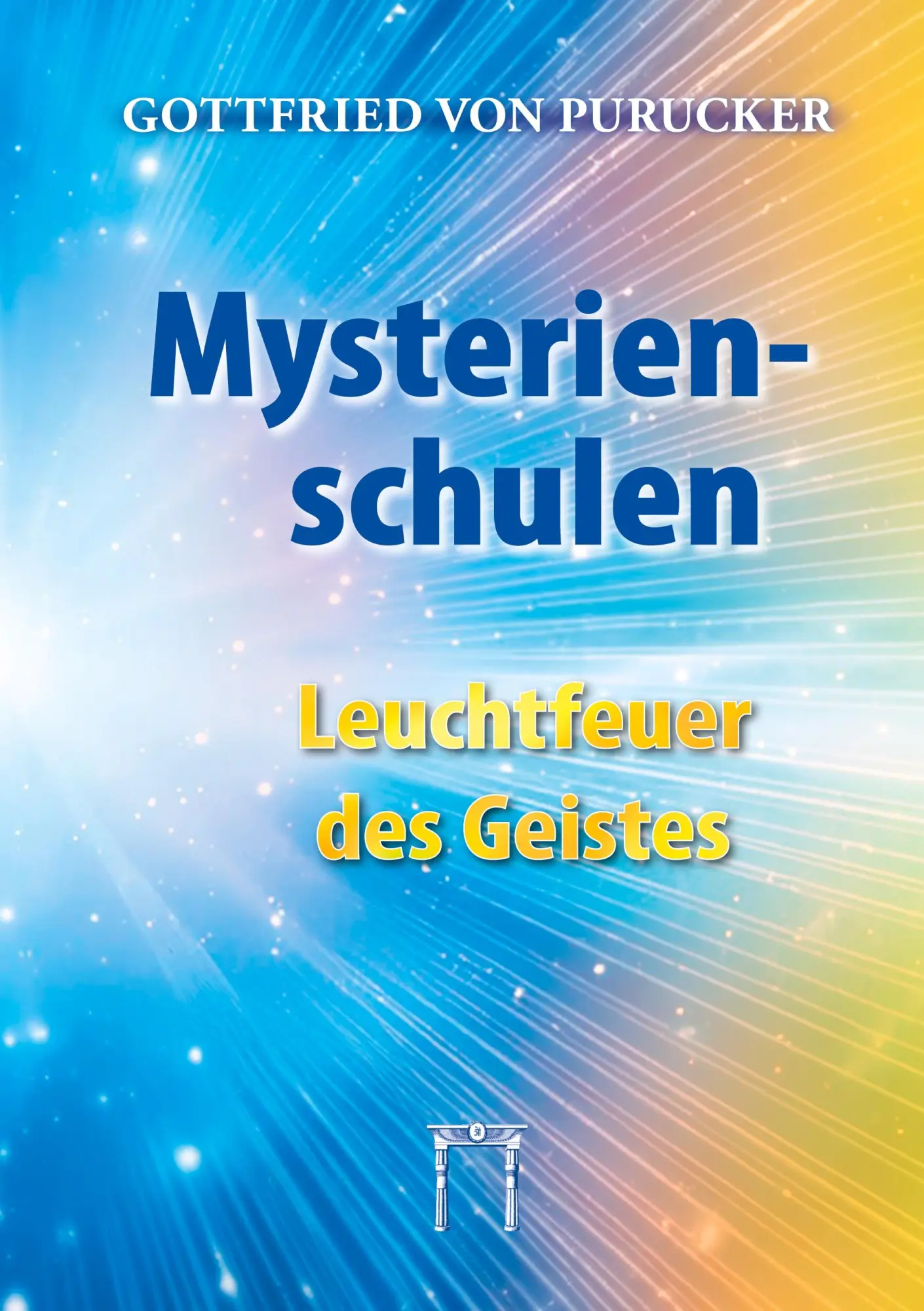 Cover: 9783924849887 | Mysterienschulen - Leuchtfeuer des Geistes | Gottfried von Purucker