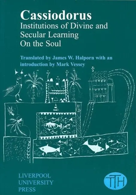 Cover: 9780853239987 | Cassiodorus: Institutions of Divine and Secular Learning | Cassiodorus