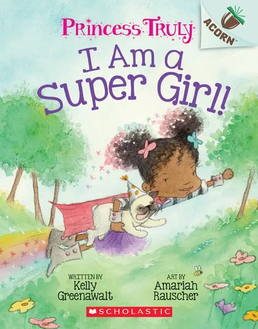Cover: 9781338339987 | I Am a Super Girl!: An Acorn Book (Princess Truly #1) | Greenawalt