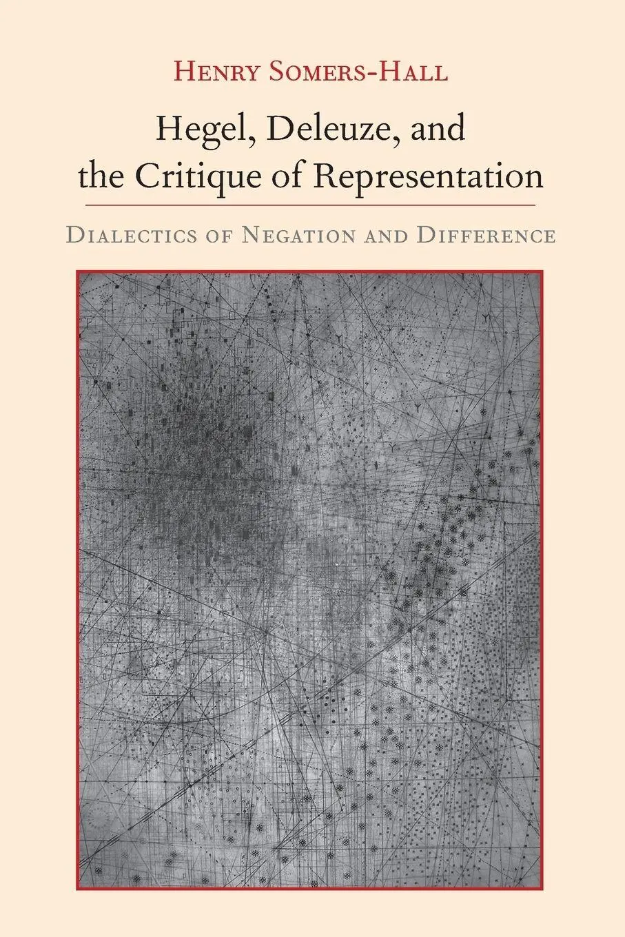 Cover: 9781438440088 | Hegel, Deleuze, and the Critique of Representation | Henry Somers-Hall
