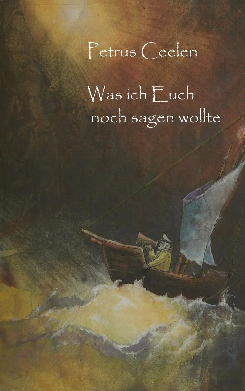 Cover: 9781937570088 | Was ich Euch noch sagen wollte | Petrus Ceelen | Buch | 118 S. | 2022