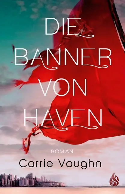 Cover: 9783038800088 | Die Banner von Haven | Roman | Carrie Vaughn | Taschenbuch | 304 S.