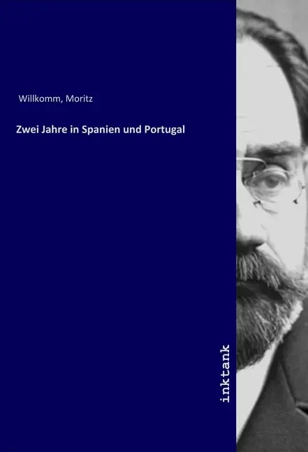 Cover: 9783747740088 | Zwei Jahre in Spanien und Portugal | Moritz Willkomm | Taschenbuch