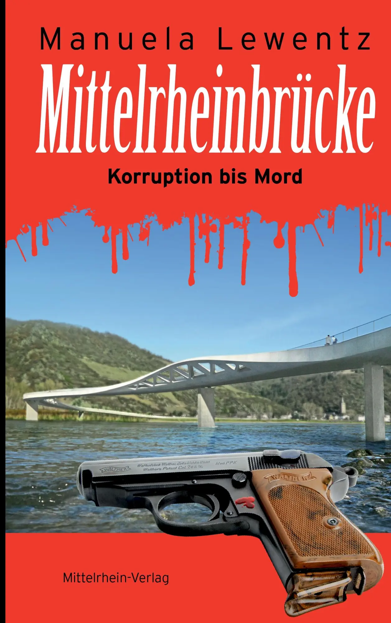 Cover: 9783925180088 | Mittelrheinbrücke | Korruption bis Mord | Manuela Lewentz | Buch