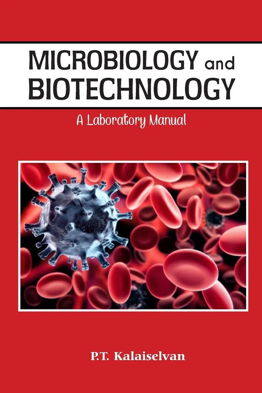 Cover: 9788180940088 | Microbiology and Biotechnology A laboratory Manual | T. | Taschenbuch