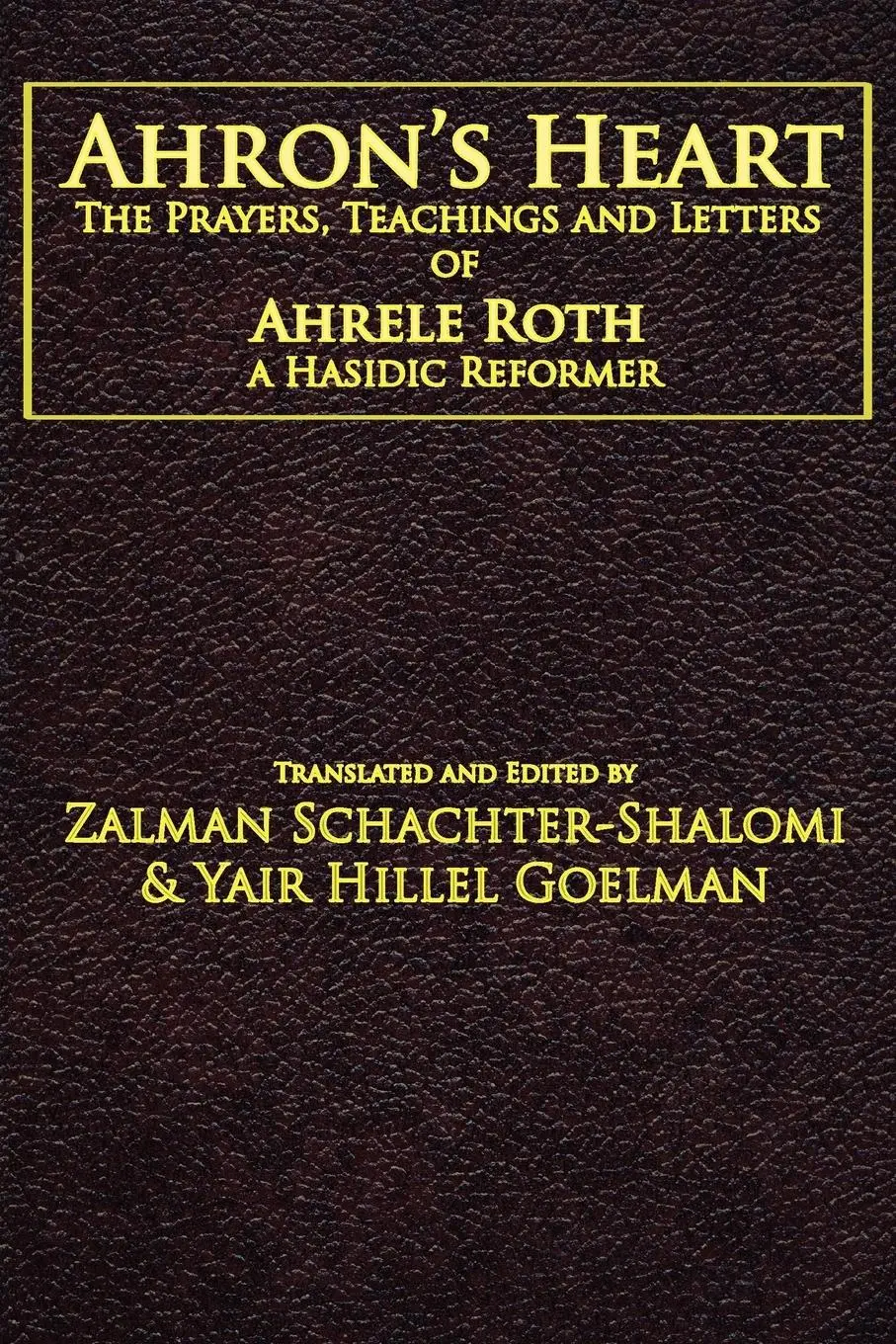 Cover: 9781934730188 | Ahron's Heart | Zalman M. Schachter-Shalomi (u. a.) | Taschenbuch