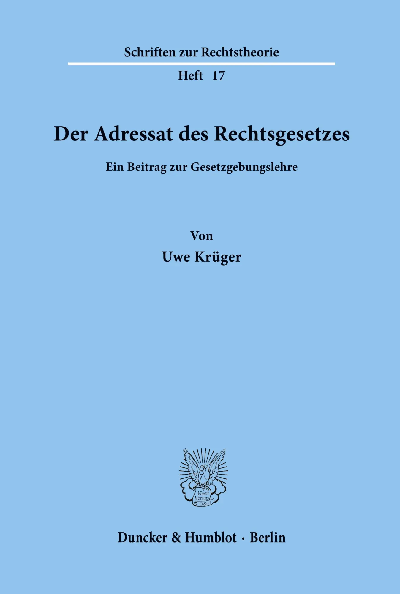 Cover: 9783428020188 | Der Adressat des Rechtsgesetzes. | Ein Beitrag zur Gesetzgebungslehre.