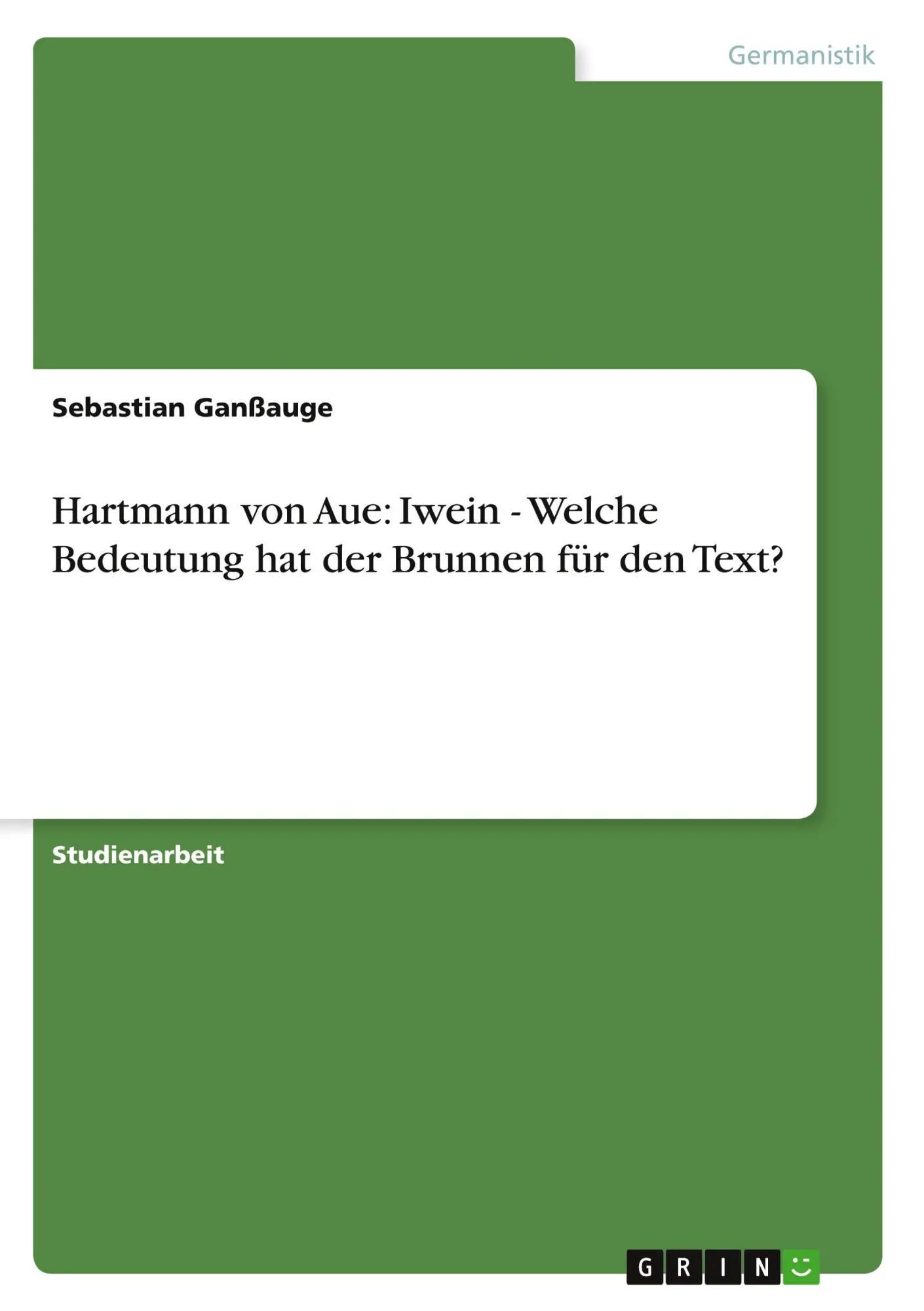 Cover: 9783640570188 | Hartmann von Aue: Iwein - Welche Bedeutung hat der Brunnen für den...