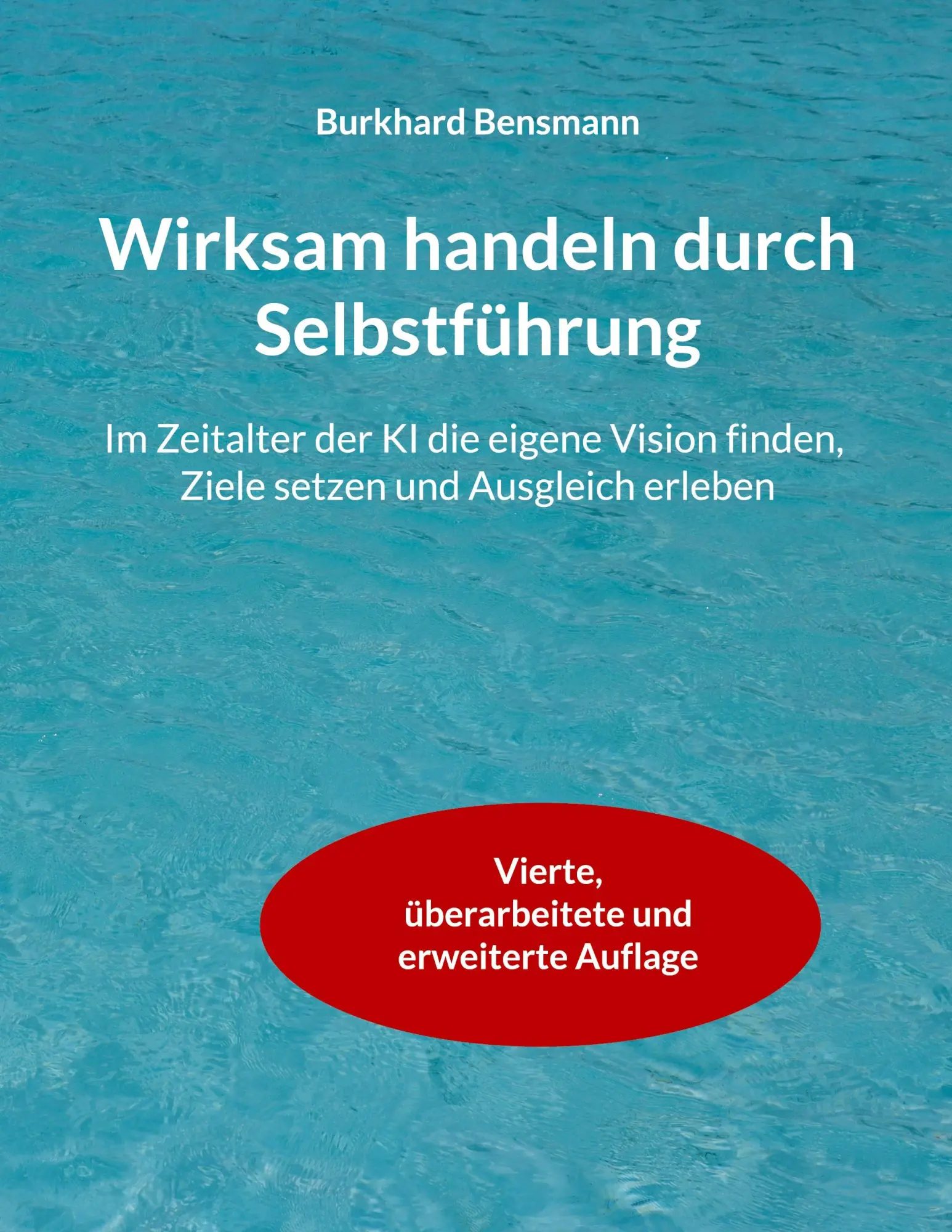 Cover: 9783695710188 | Wirksam handeln durch Selbstführung | Burkhard Bensmann | Taschenbuch