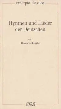 Cover: 9783871620188 | Hymnen und Lieder der Deutschen | Excerpta classica 5 | Hermann Kurzke