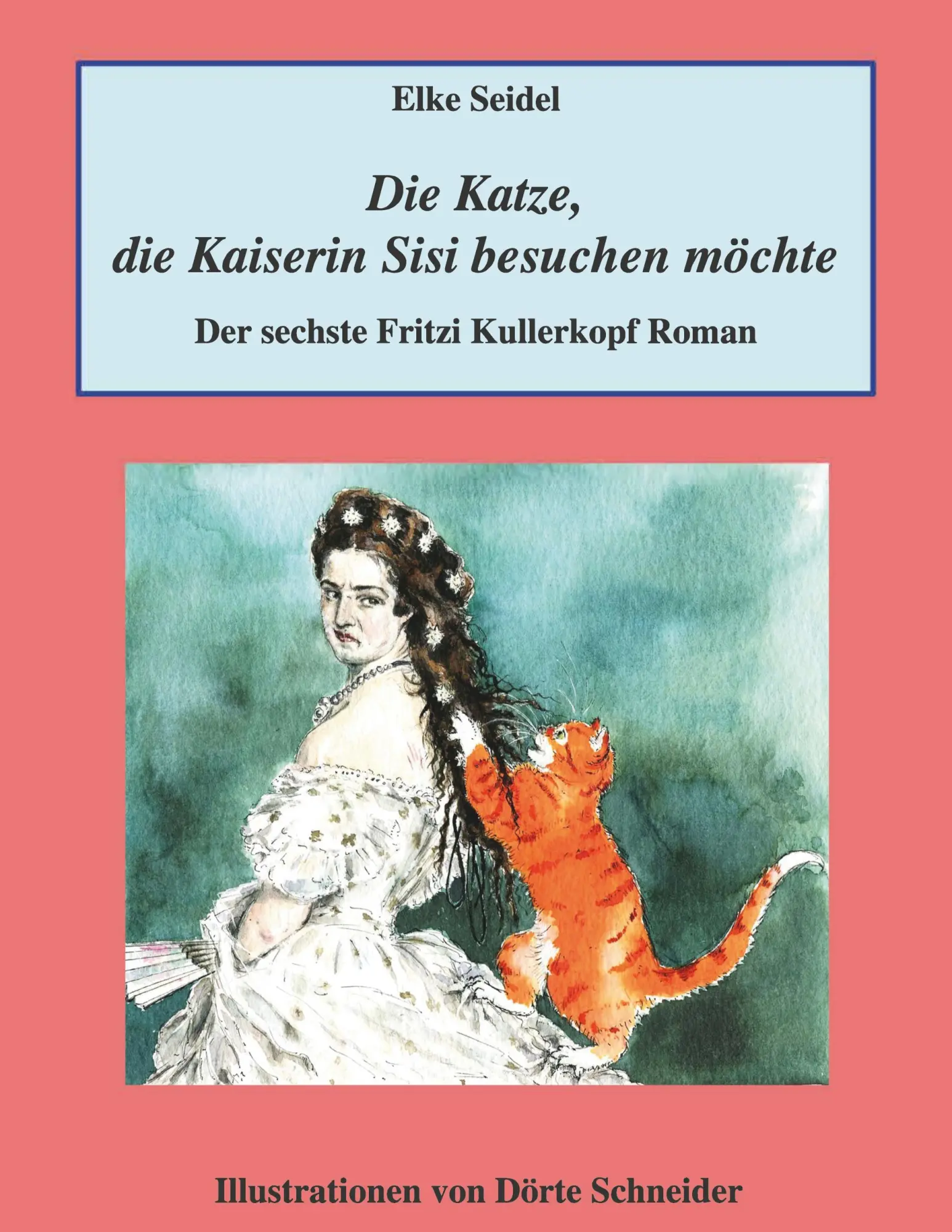 Cover: 9783744820288 | Die Katze, die Kaiserin Sisi besuchen möchte | Elke Seidel | Buch