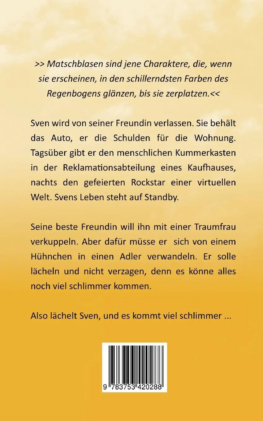 Rückseite: 9783753420288 | Der Glanz der Matschblase | Ein inkorrekter Männerroman | Mark Kusin