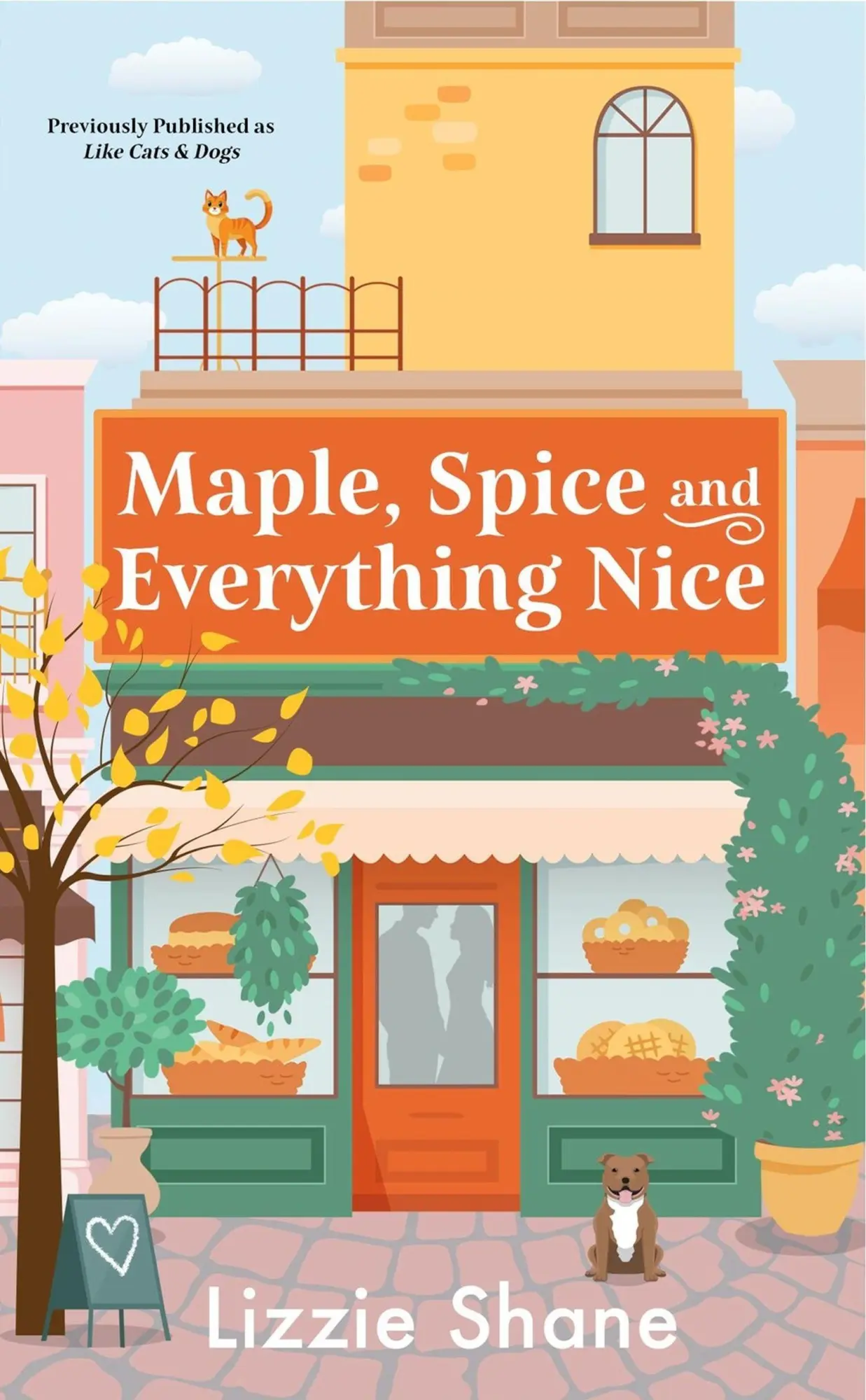 Maple, Spice & Everything Nice (Previously Published as Like Cats & Dogs)