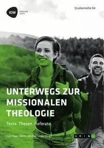 Cover: 9783668750388 | Unterwegs zur missionalen Theologie. Texte. Thesen. Referate | Buch
