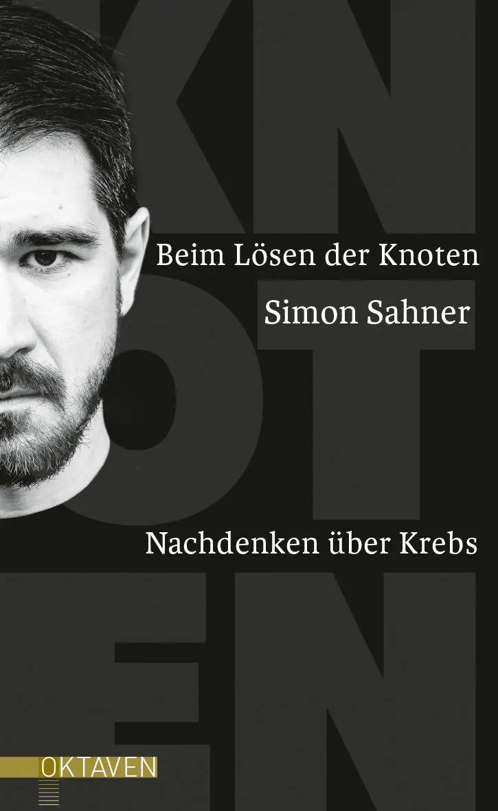 Cover: 9783772530388 | Beim Lösen der Knoten | Nachdenken über Krebs | Simon Sahner | Buch