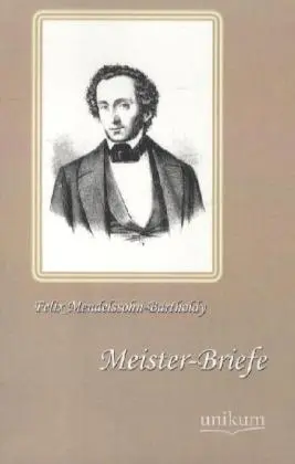 Cover: 9783845720388 | Meister-Briefe | Felix Mendelssohn Bartholdy | Taschenbuch | 260 S.