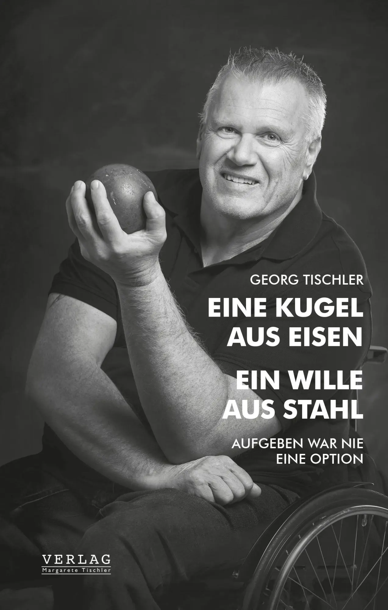 Cover: 9783903370388 | Eine Kugel aus Eisen - Ein Wille aus Stahl | Georg Tischler | Buch