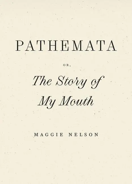 Pathemata, Or, the Story of My Mouth