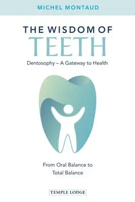 Cover: 9781912230488 | The Wisdom of Teeth | Michel Montaud | Taschenbuch | Englisch | 2021