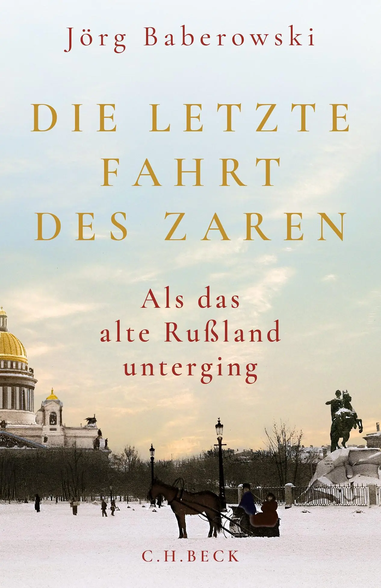 Cover: 9783406830488 | Die letzte Fahrt des Zaren | Als das alte Russland unterging | Buch