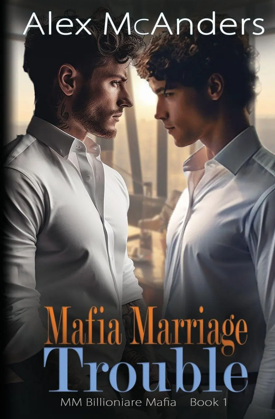 Cover: 9798868900488 | Mafia Marriage Trouble | MM Billionaire Mafia Romance | Alex McAnders