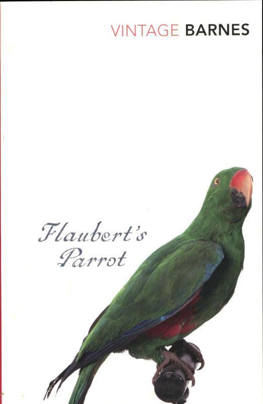 Flaubert's Parrot | Julian Barnes | Taschenbuch | Vintage Classics | B-format paperback | Kartoniert / Broschiert | Englisch | 2009 | Random House UK Ltd | EAN 9780099540588 - Barnes, Julian