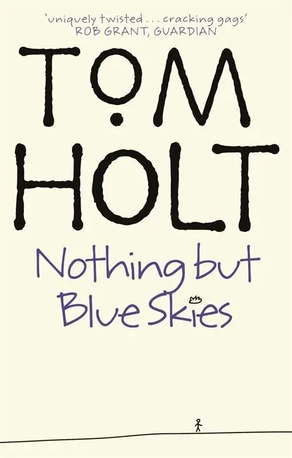 Cover: 9781841490588 | Nothing But Blue Skies | Tom Holt | Taschenbuch | Englisch | 2002