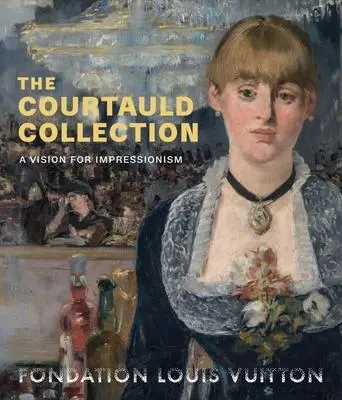 Cover: 9781911300588 | The Courtauld Collection | A Vision for Impressionism | Serres (u. a.)