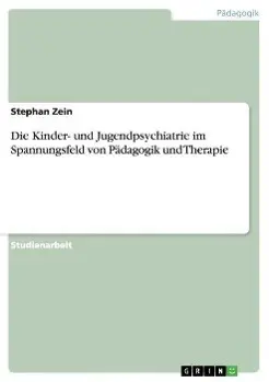 Cover: 9783638650588 | Die Kinder- und Jugendpsychiatrie im Spannungsfeld von Pädagogik...