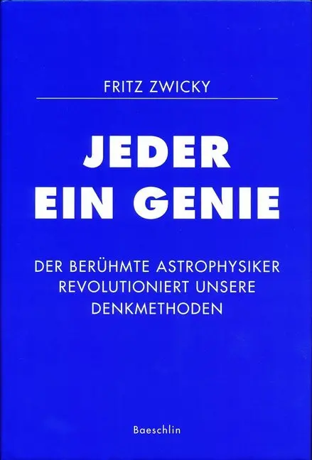 Cover: 9783855460588 | Jeder ein Genie | Fritz Zwicky | Buch | Deutsch | 2018 | Baeschlin
