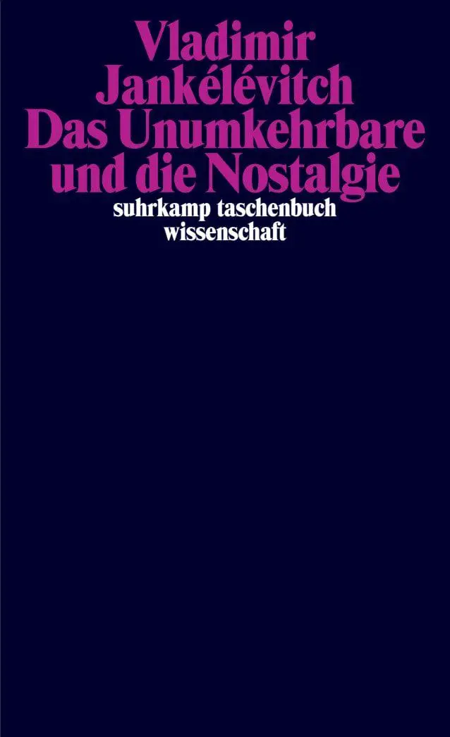 Cover: 9783518300688 | Das Unumkehrbare und die Nostalgie | Vladimir Jankélévitch | Buch