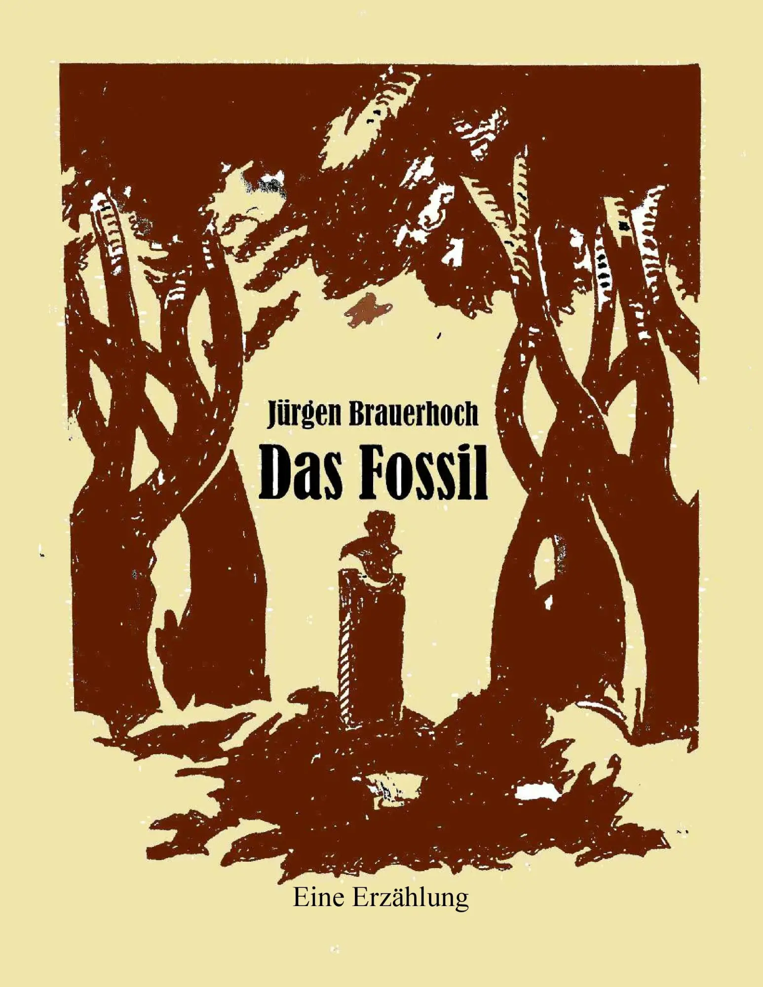 Cover: 9783741290688 | Das Fossil | Eine Erzählung | Jürgen Brauerhoch | Taschenbuch | 120 S.