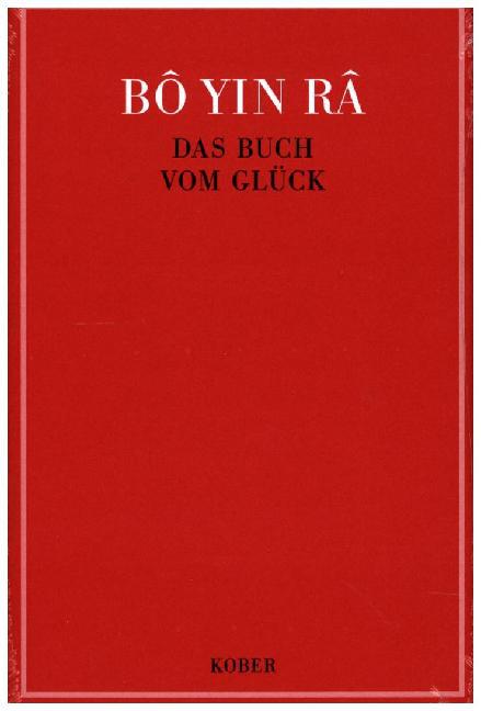 Cover: 9783857670688 | Das Buch vom Glück | Bô Yin Râ | Buch | Kober Verlag