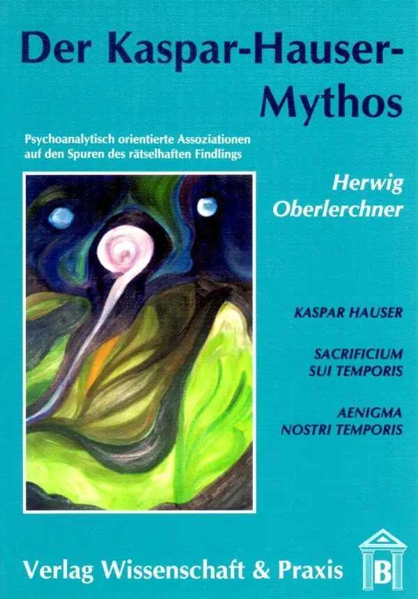 Cover: 9783896730688 | Der Kaspar-Hauser-Mythos. | Herwig Oberlerchner | Taschenbuch | X