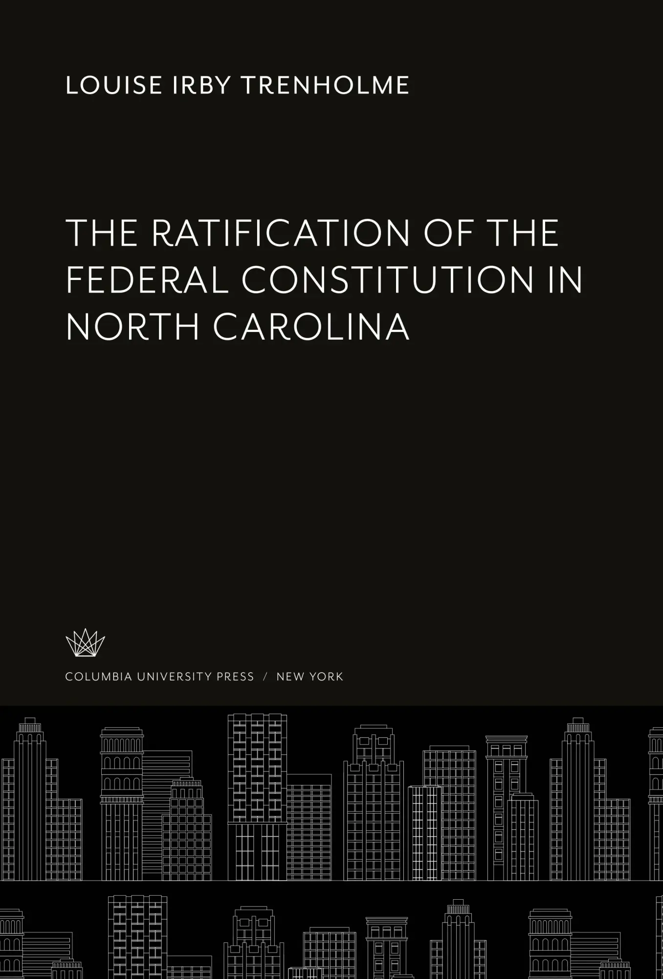Cover: 9780231940788 | The Ratification of the Federal Constitution in North Carolina | Buch