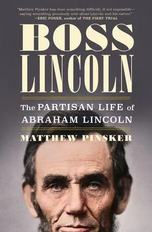 Cover: 9780393240788 | Boss Lincoln | The Partisan Life of Abraham Lincoln | Matthew Pinsker