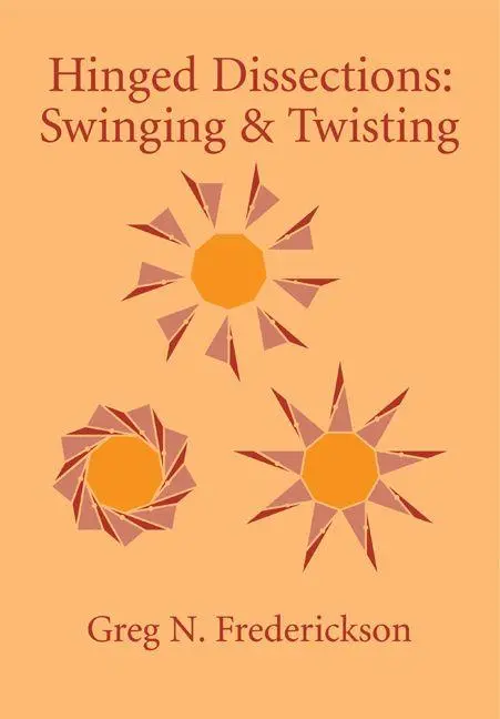 Cover: 9780521010788 | Hinged Dissections | Swinging and Twisting | Greg N. Frederickson
