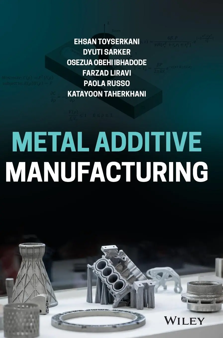 Cover: 9781119210788 | Metal Additive Manufacturing | Ehsan Toyserkani (u. a.) | Buch | 2021