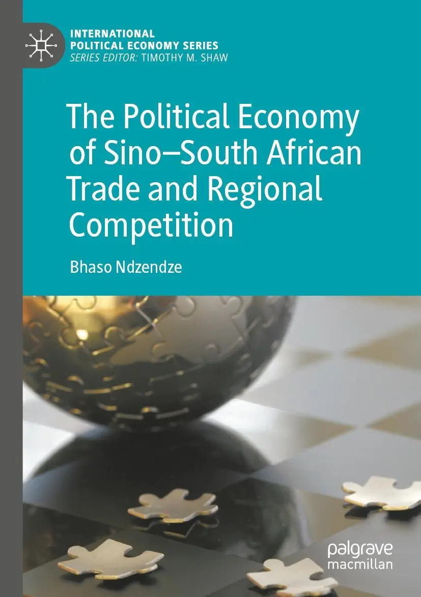Cover: 9783030980788 | The Political Economy of Sino-South African Trade and Regional...