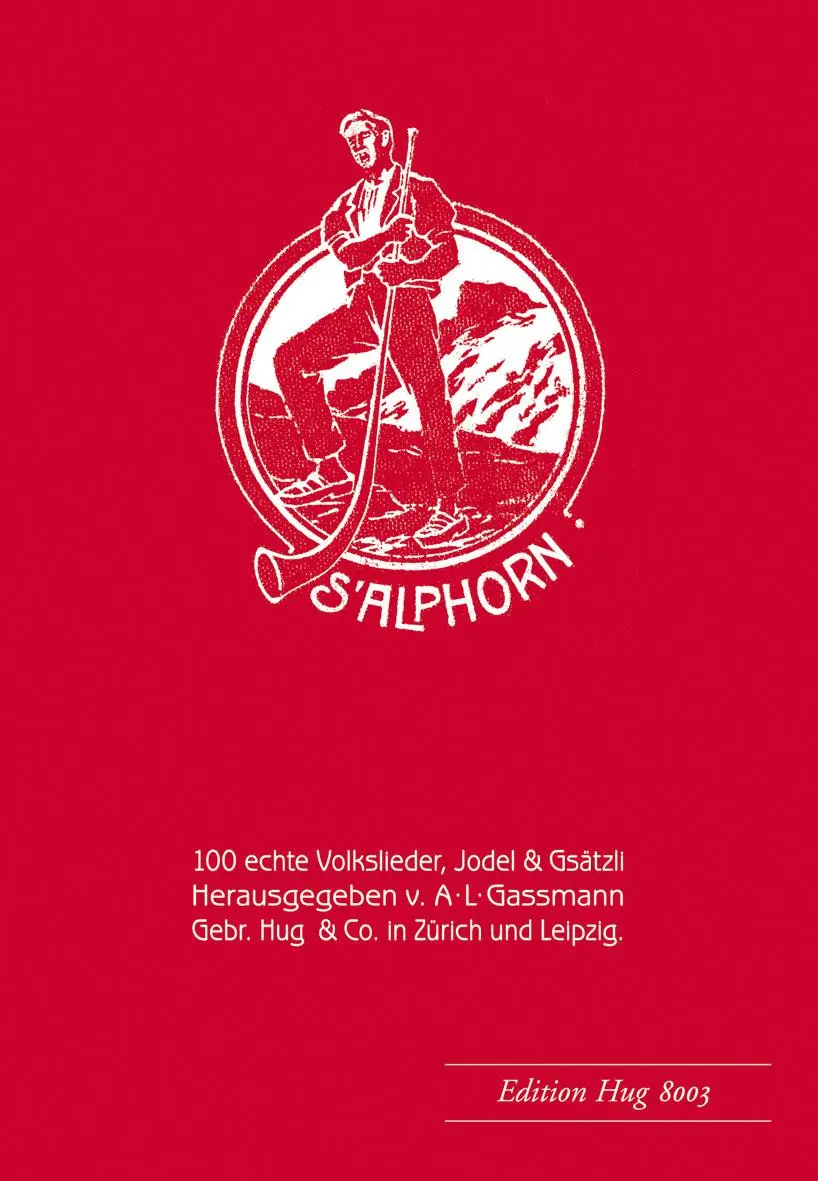 Cover: 9783038070788 | Alphorn op. 18 - 100 echte Volkslieder | Alfred Lorenz Gassmann | Buch