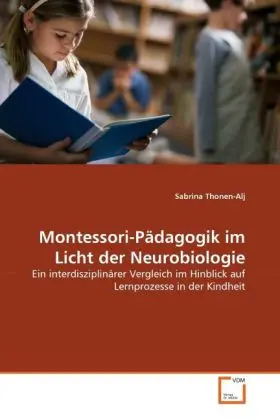 Cover: 9783639310788 | Montessori-Pädagogik im Licht der Neurobiologie | Sabrina Thonen-Alj