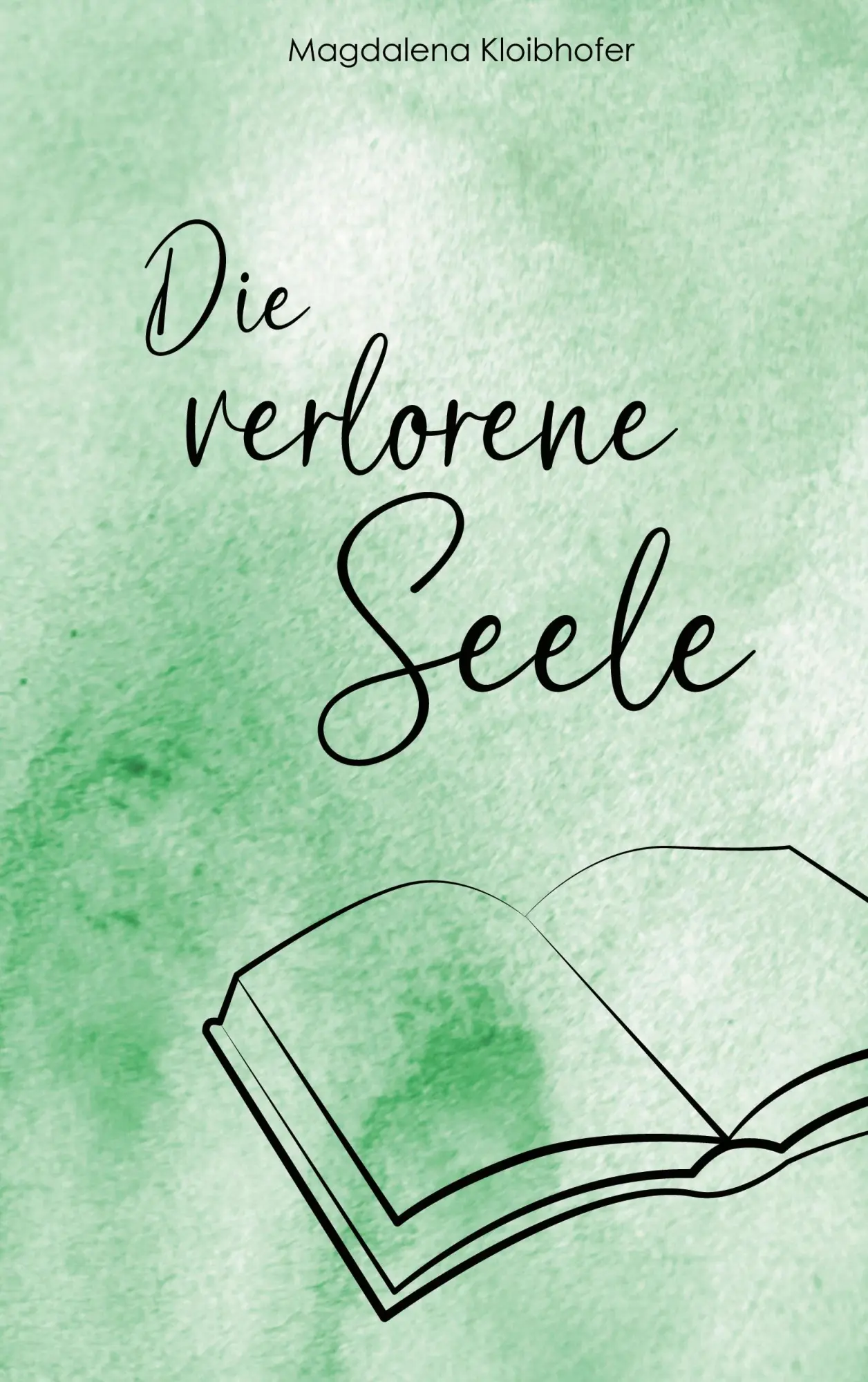 Cover: 9783695750788 | Die verlorene Seele | Magdalena Kloibhofer | Taschenbuch | 202 S.