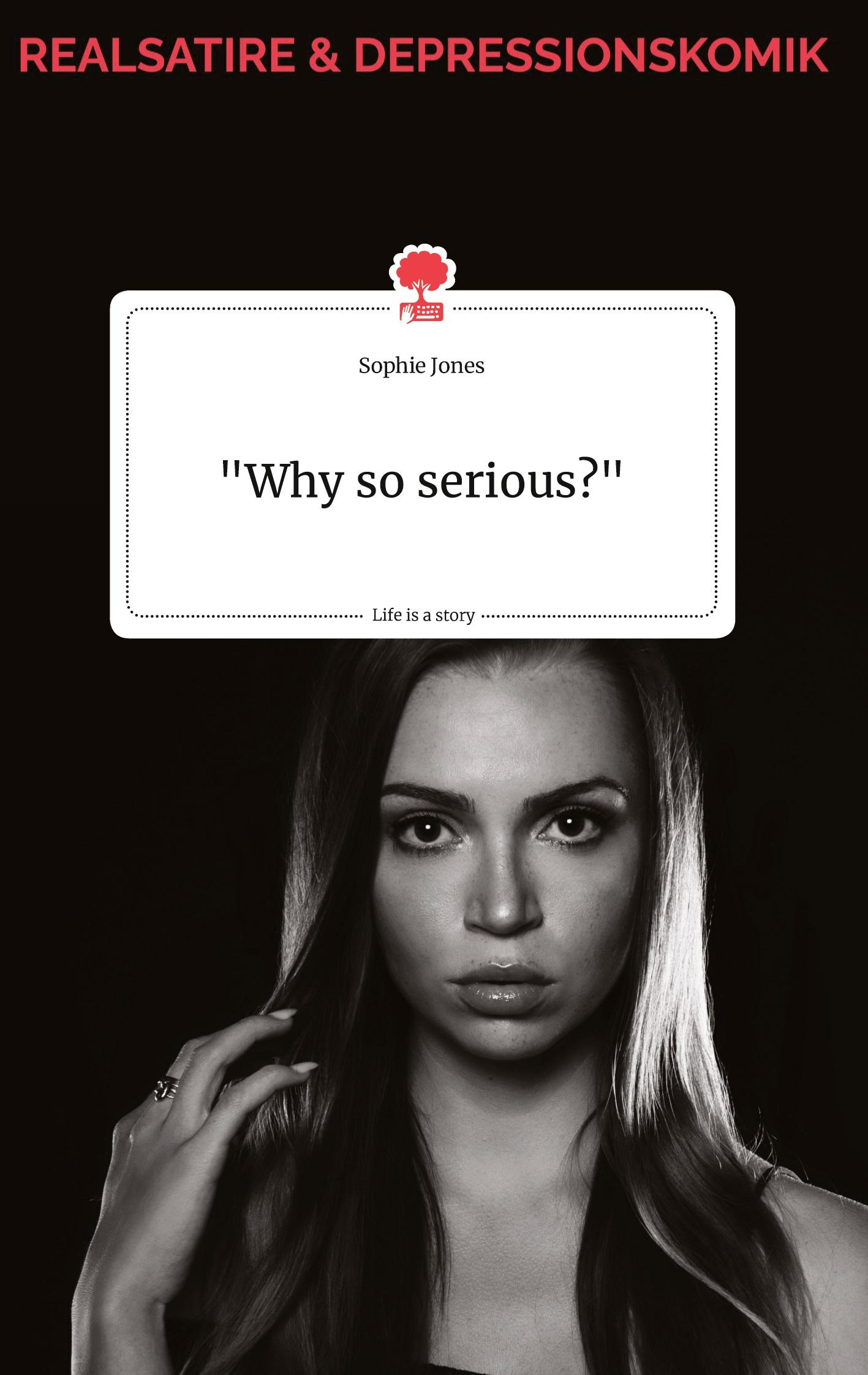 Cover: 9783710800788 | "Why so serious?" Life is a Story - story.one | Sophie Jones | Buch